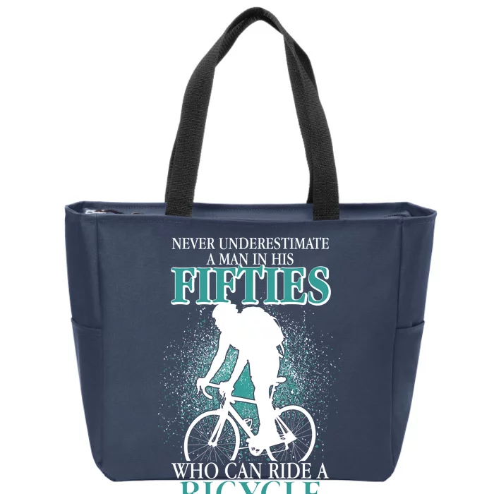 Never Underestimate A Man In His Fifties Who Can Ride A Bicycle Zip Tote Bag