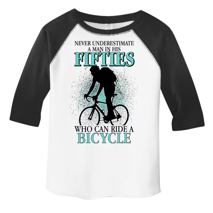 Never Underestimate A Man In His Fifties Who Can Ride A Bicycle Toddler Fine Jersey T-Shirt