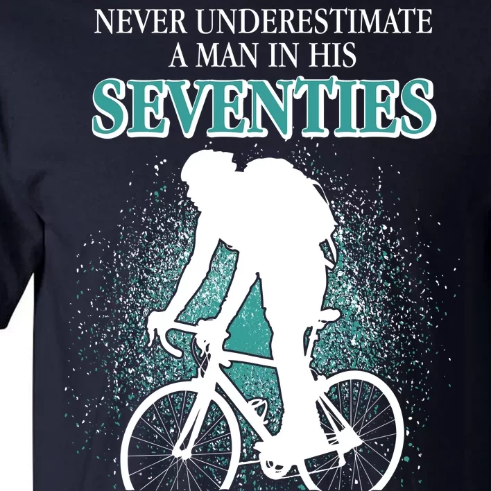 Never Underestimate A Man In His Seventies Who Can Ride A Bicycle Tall T-Shirt