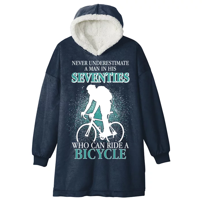 Never Underestimate A Man In His Seventies Who Can Ride A Bicycle Hooded Wearable Blanket