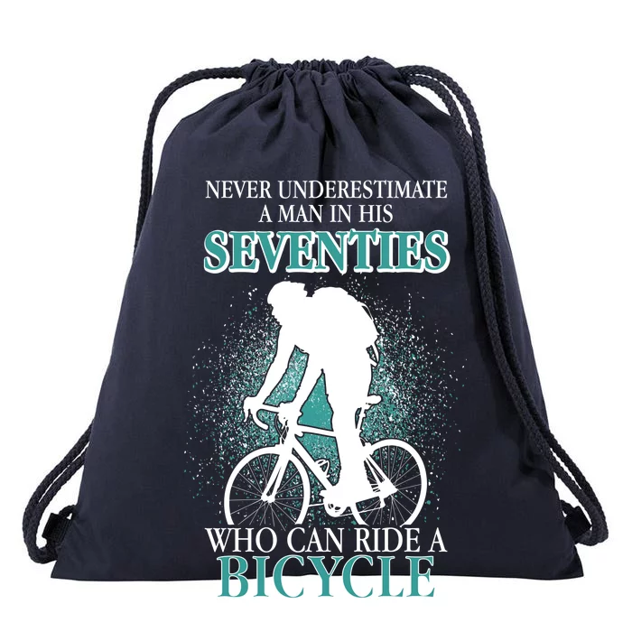 Never Underestimate A Man In His Seventies Who Can Ride A Bicycle Drawstring Bag