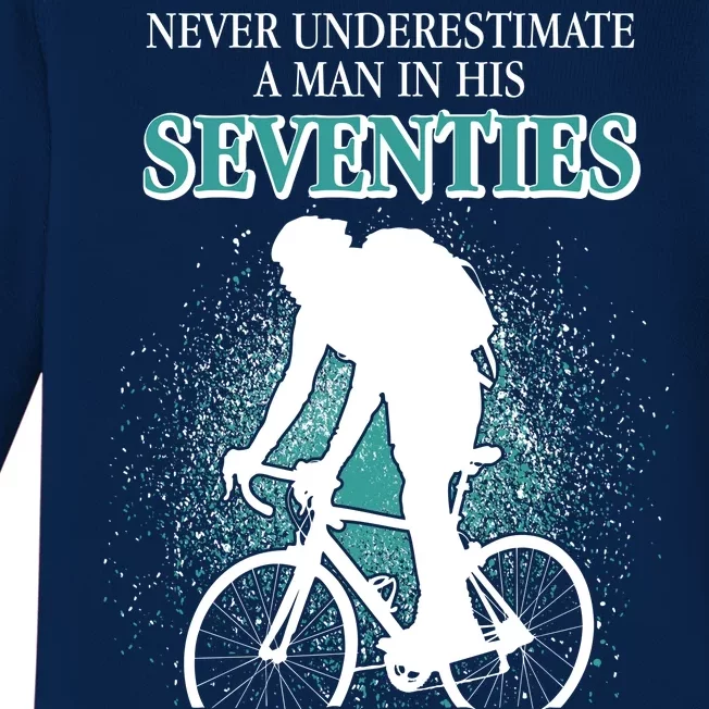 Never Underestimate A Man In His Seventies Who Can Ride A Bicycle Baby Long Sleeve Bodysuit