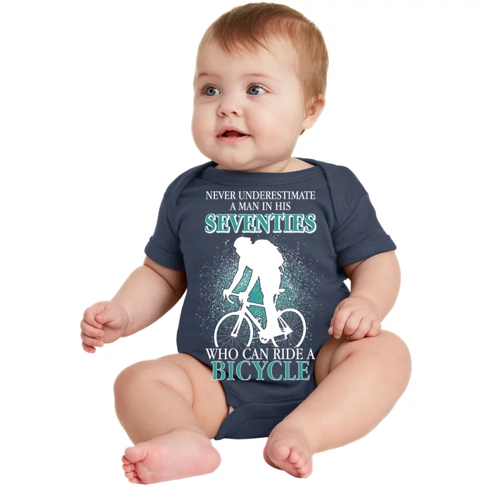 Never Underestimate A Man In His Seventies Who Can Ride A Bicycle Baby Bodysuit