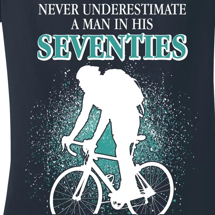 Never Underestimate A Man In His Seventies Who Can Ride A Bicycle Women's V-Neck T-Shirt