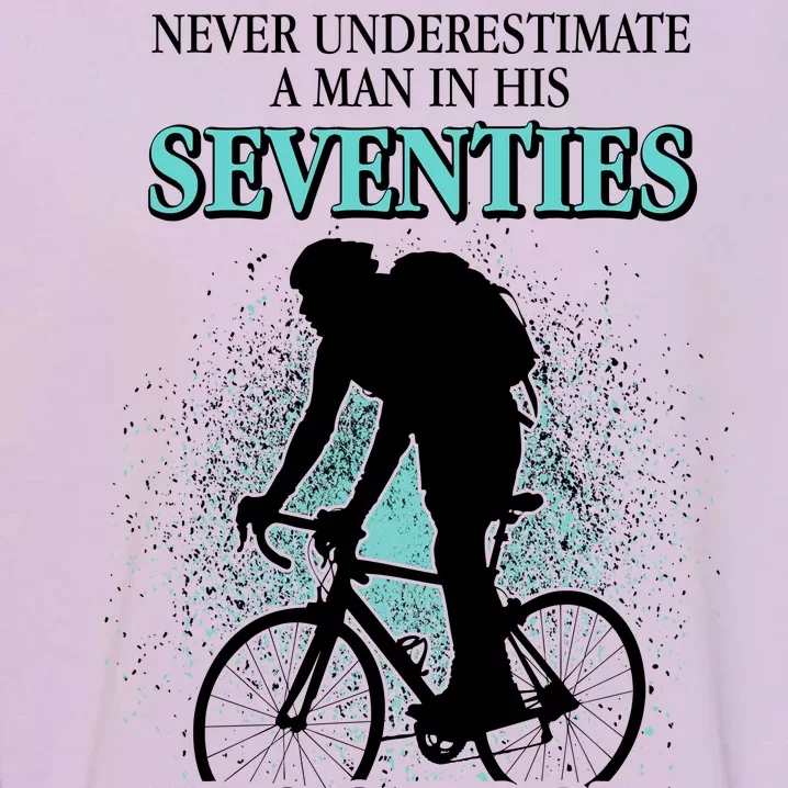 Never Underestimate A Man In His Seventies Who Can Ride A Bicycle Garment-Dyed Sweatshirt