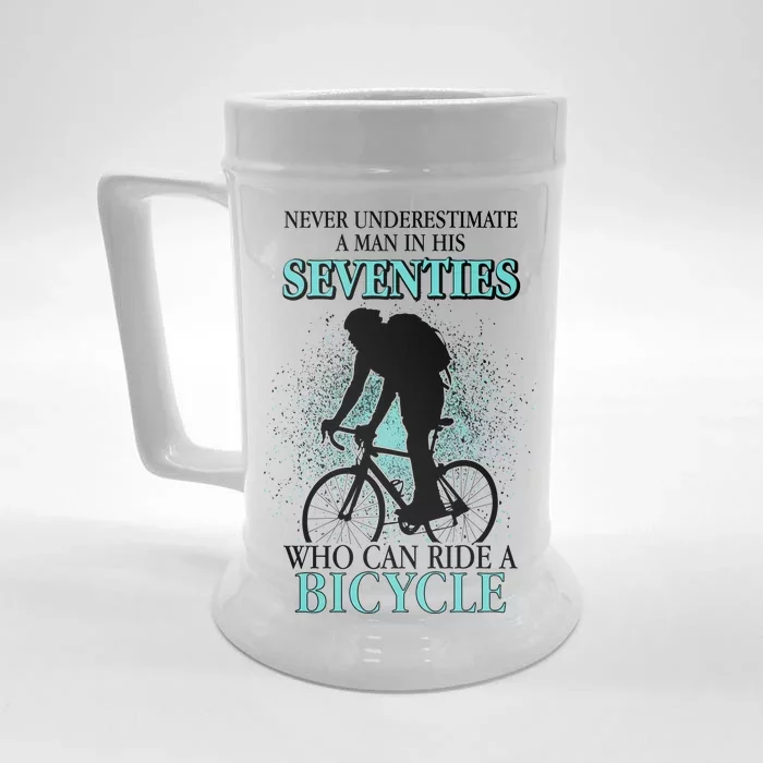 Never Underestimate A Man In His Seventies Who Can Ride A Bicycle Front & Back Beer Stein