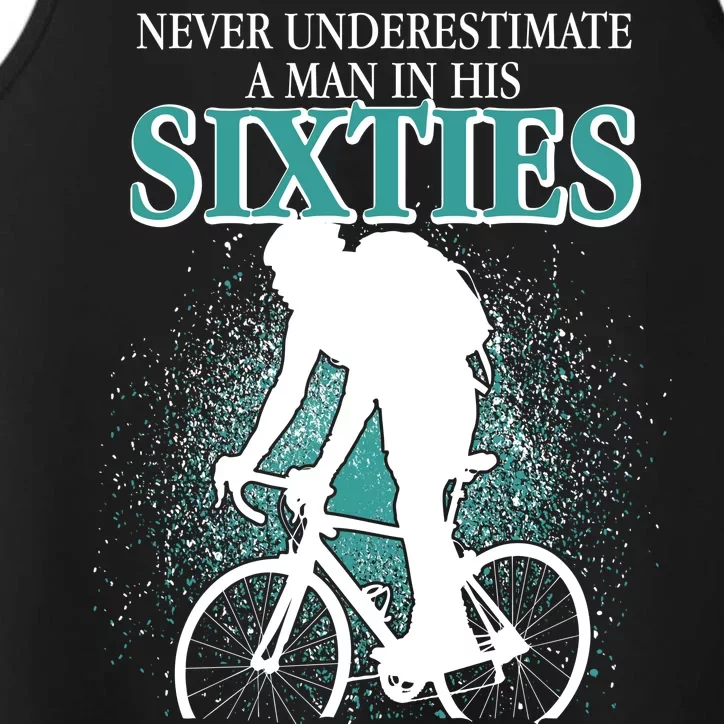 Never Underestimate A Man In His Sixties Who Can Ride A Bicycle Performance Tank