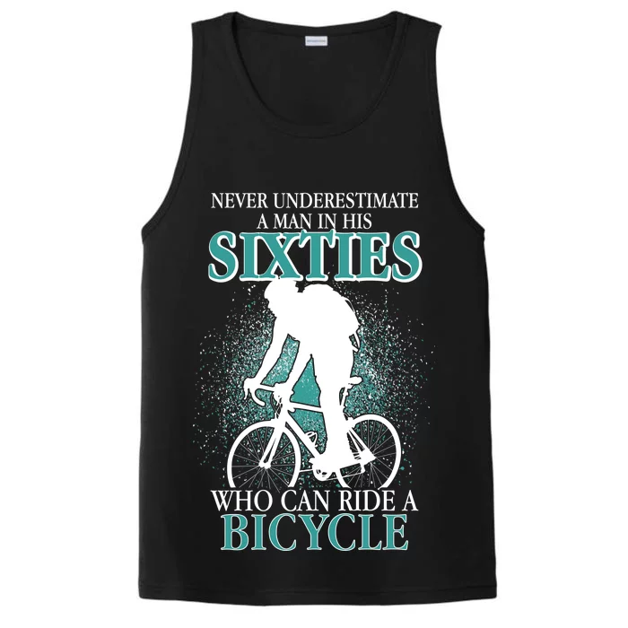 Never Underestimate A Man In His Sixties Who Can Ride A Bicycle Performance Tank