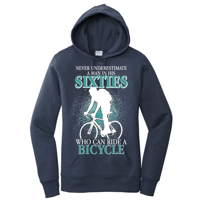 Never Underestimate A Man In His Sixties Who Can Ride A Bicycle Women's Pullover Hoodie