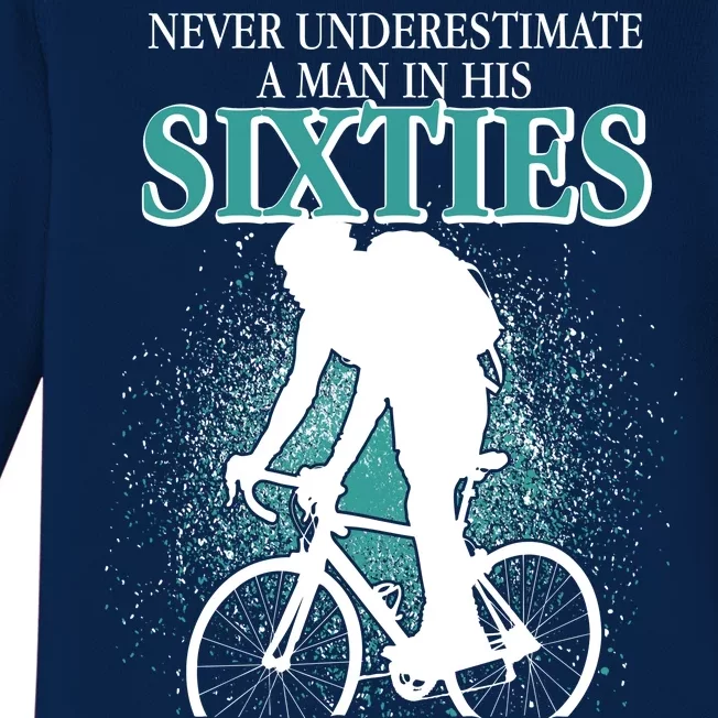 Never Underestimate A Man In His Sixties Who Can Ride A Bicycle Baby Long Sleeve Bodysuit