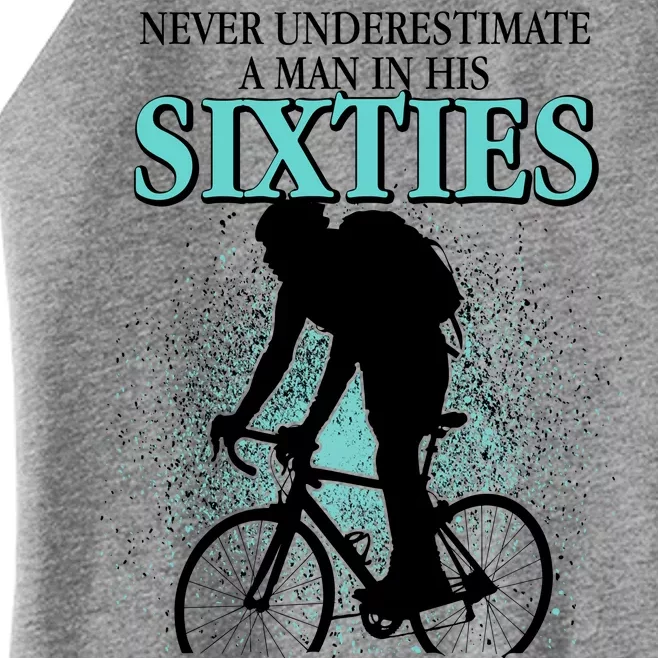 Never Underestimate A Man In His Sixties Who Can Ride A Bicycle Women’s Perfect Tri Rocker Tank