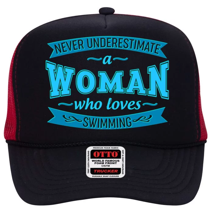 Never Underestimate A Woman Who Loves Swimming High Crown Mesh Trucker Hat