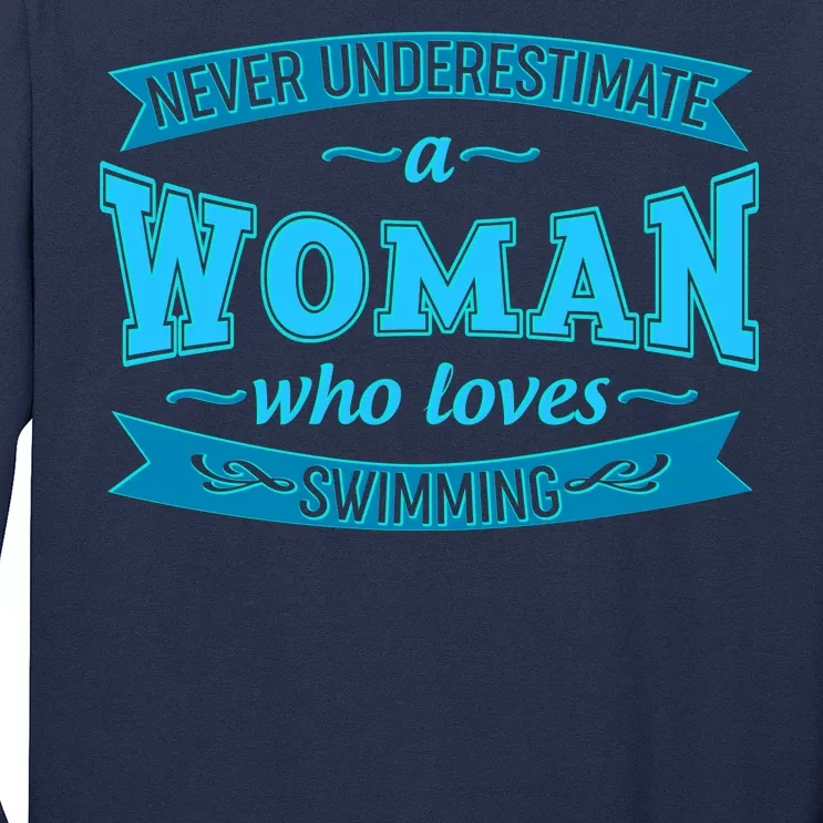 Never Underestimate A Woman Who Loves Swimming Long Sleeve Shirt