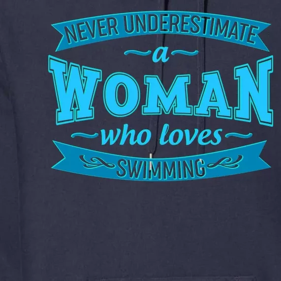 Never Underestimate A Woman Who Loves Swimming Premium Hoodie