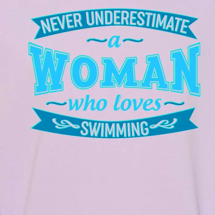 Never Underestimate A Woman Who Loves Swimming Garment-Dyed Sweatshirt