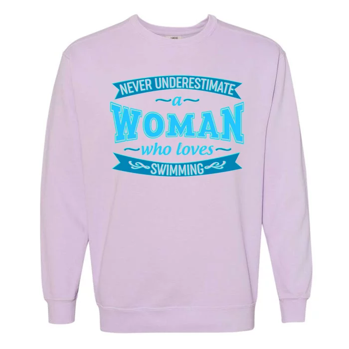 Never Underestimate A Woman Who Loves Swimming Garment-Dyed Sweatshirt