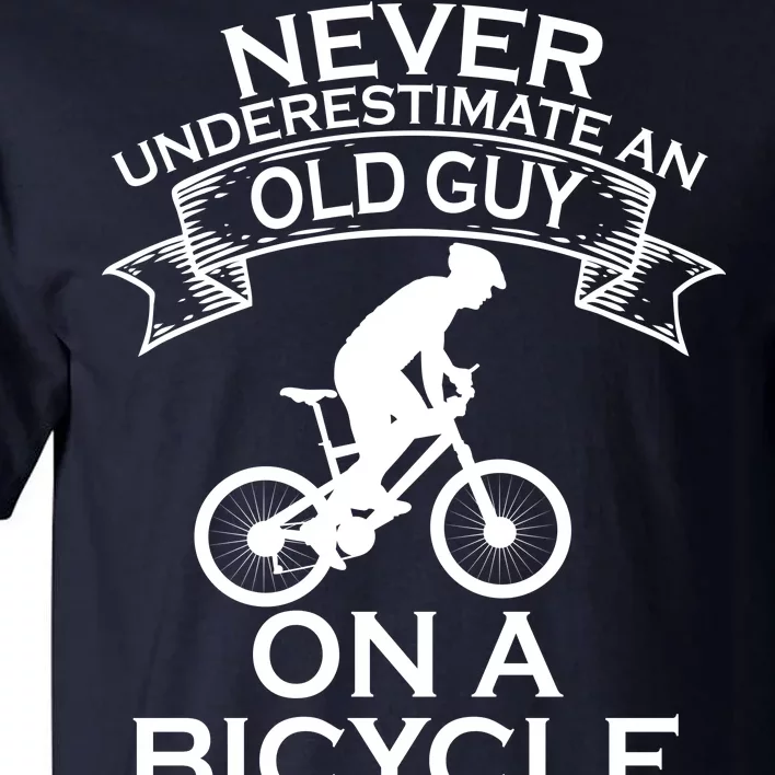 Never Underestimate An Old Guy On A Bike Tall T-Shirt