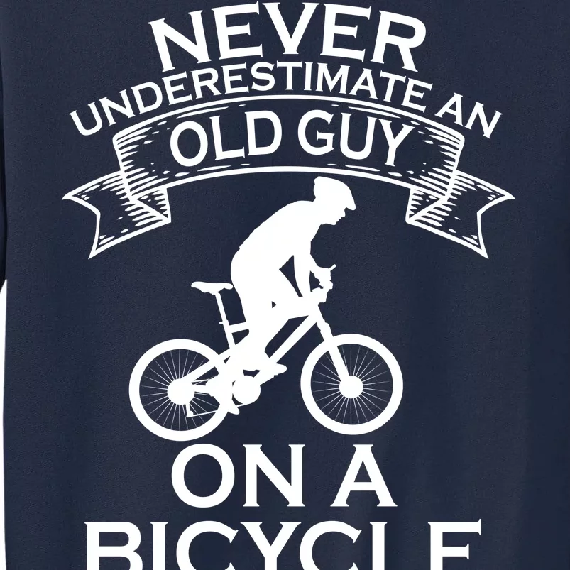 Never Underestimate An Old Guy On A Bike Tall Sweatshirt