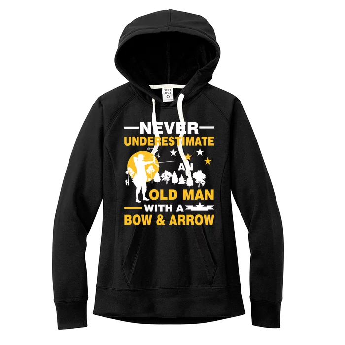 Never Underestimate An Old Man With A Bow & Arrow Women's Fleece Hoodie