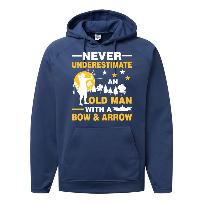 Never Underestimate An Old Man With A Bow & Arrow Performance Fleece Hoodie