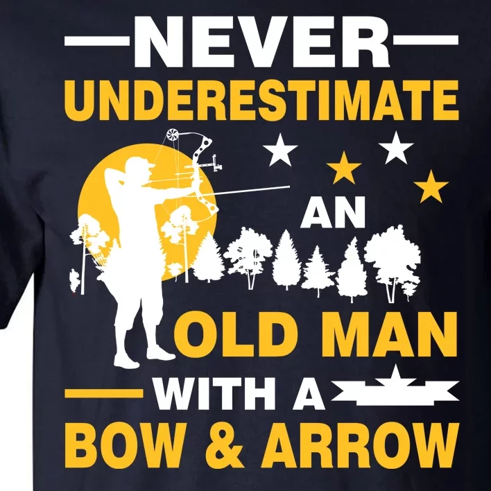 Never Underestimate An Old Man With A Bow & Arrow Tall T-Shirt