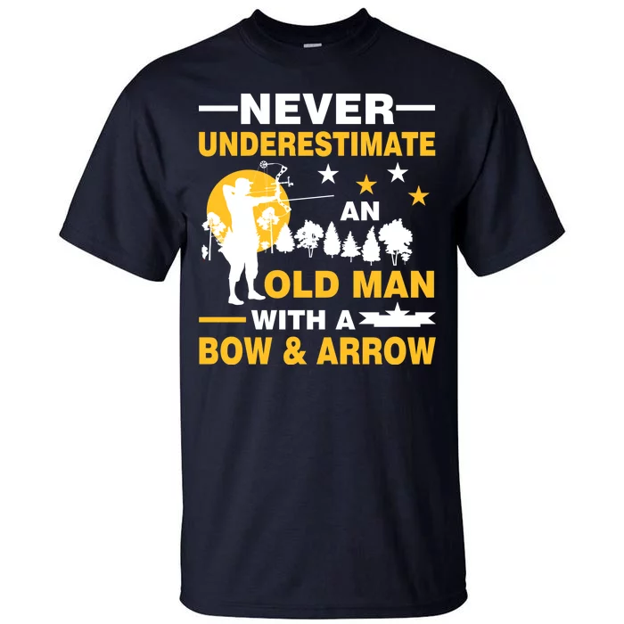 Never Underestimate An Old Man With A Bow & Arrow Tall T-Shirt