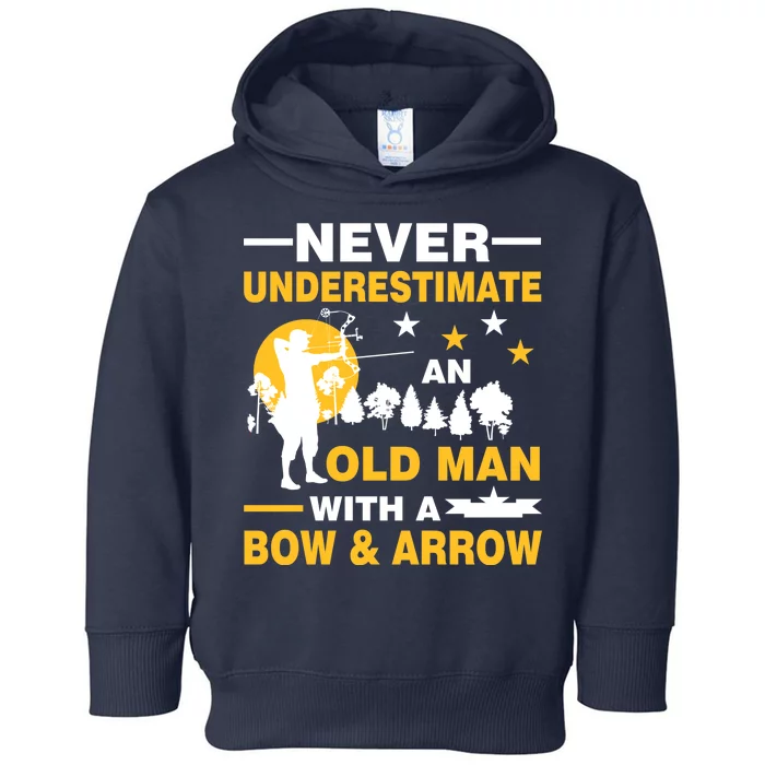 Never Underestimate An Old Man With A Bow & Arrow Toddler Hoodie