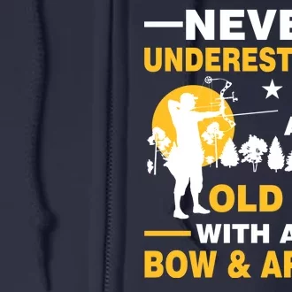 Never Underestimate An Old Man With A Bow & Arrow Full Zip Hoodie