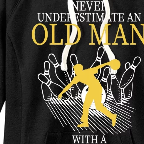 Never Underestimate An Old Man With A Bowling Ball Women's Fleece Hoodie