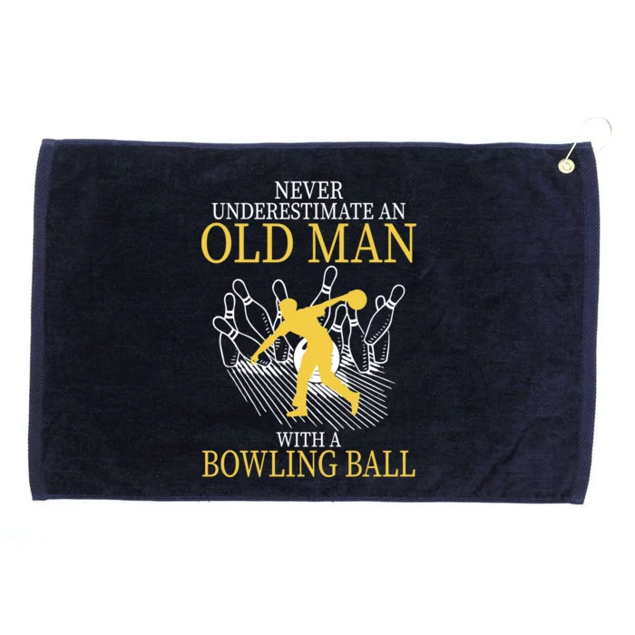 Never Underestimate An Old Man With A Bowling Ball Grommeted Golf Towel