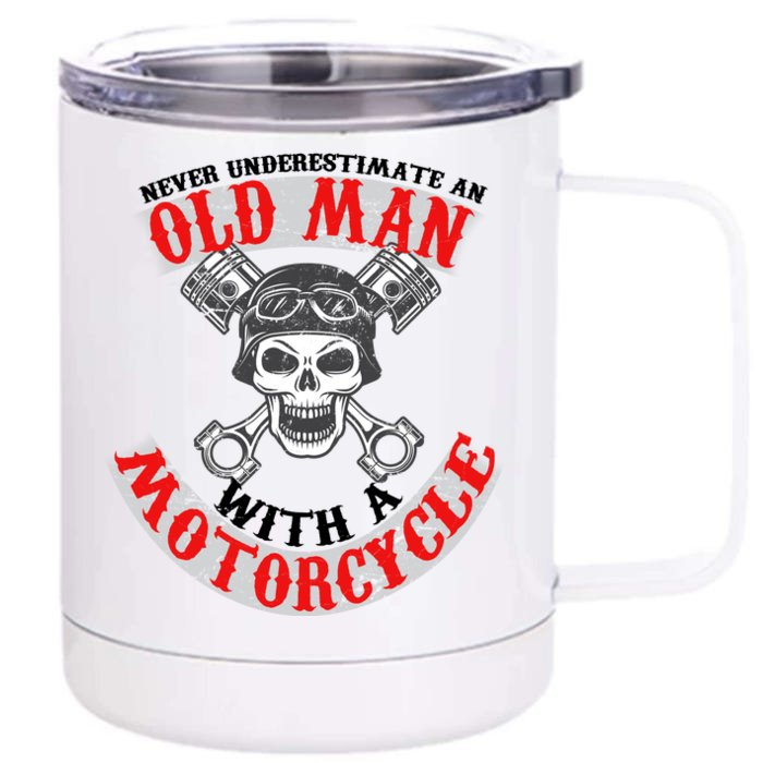 Never Underestimate An Old Man With A Motorcycle Front & Back 12oz Stainless Steel Tumbler Cup