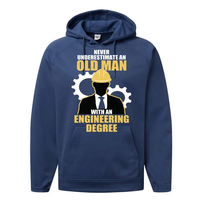 Never Underestimate An Old Man With An Engineering Degree Performance Fleece Hoodie