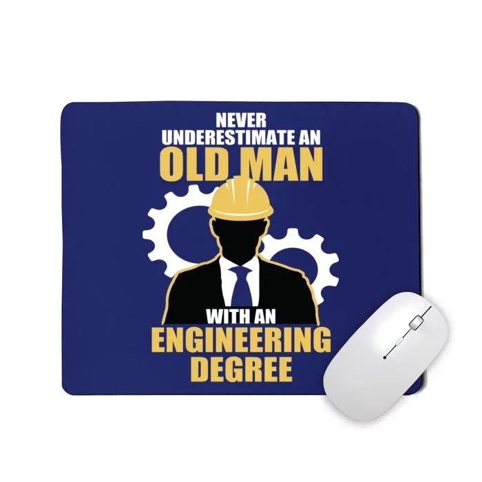 Never Underestimate An Old Man With An Engineering Degree Mousepad