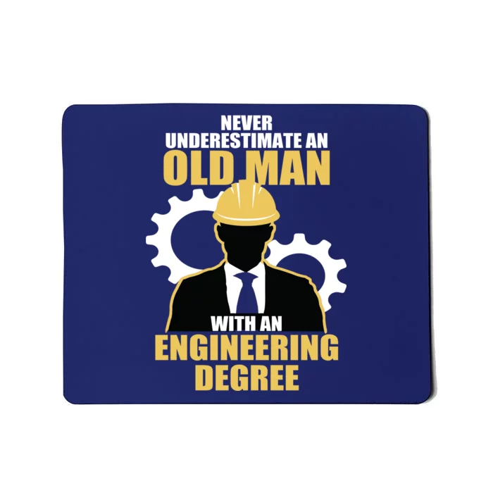 Never Underestimate An Old Man With An Engineering Degree Mousepad