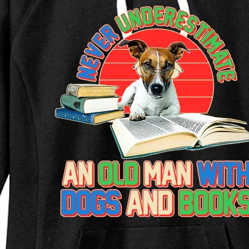 Never Underestimate An Old Man With Dogs And Books Women's Fleece Hoodie