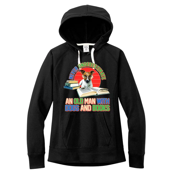 Never Underestimate An Old Man With Dogs And Books Women's Fleece Hoodie