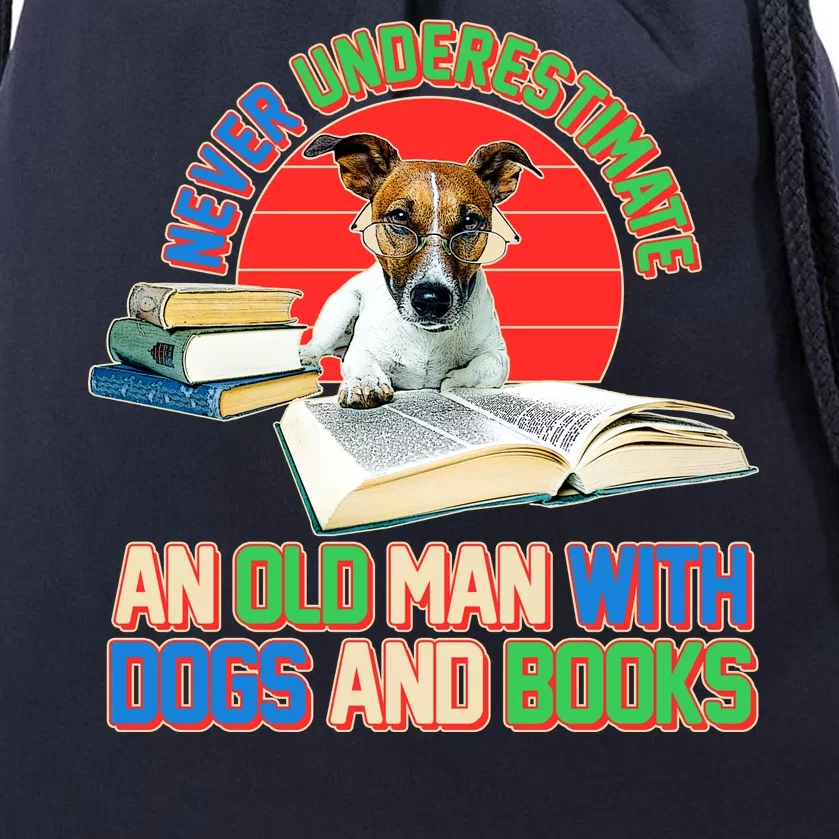 Never Underestimate An Old Man With Dogs And Books Drawstring Bag