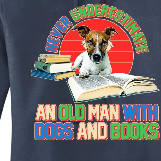 Never Underestimate An Old Man With Dogs And Books Women's Pullover Hoodie