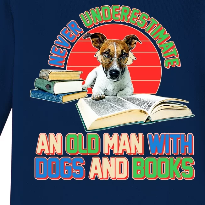 Never Underestimate An Old Man With Dogs And Books Baby Long Sleeve Bodysuit