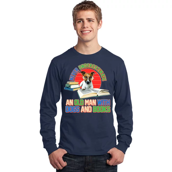 Never Underestimate An Old Man With Dogs And Books Tall Long Sleeve T-Shirt