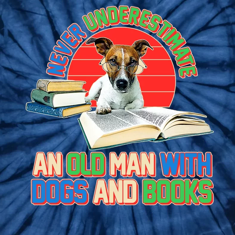 Never Underestimate An Old Man With Dogs And Books Tie-Dye T-Shirt