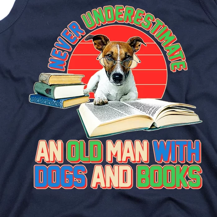 Never Underestimate An Old Man With Dogs And Books Tank Top