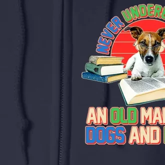 Never Underestimate An Old Man With Dogs And Books Full Zip Hoodie