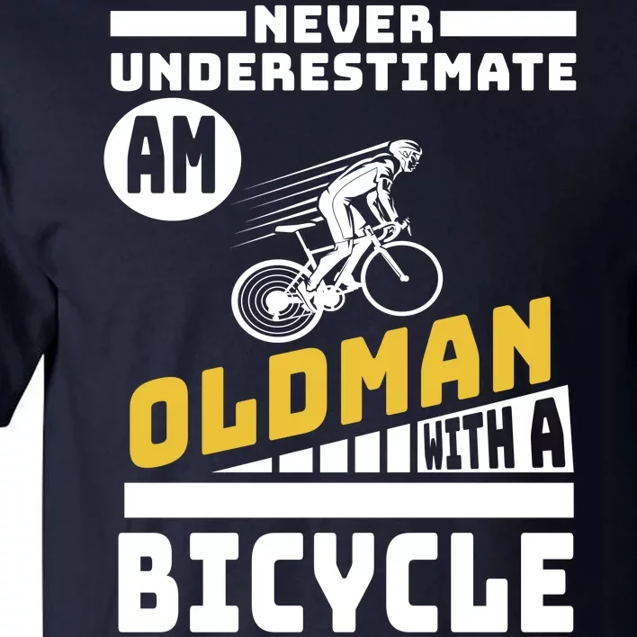 Never Underestimate An Oldman With A Bicycle Tall T-Shirt