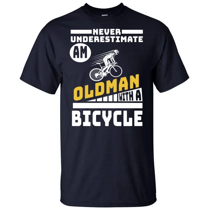 Never Underestimate An Oldman With A Bicycle Tall T-Shirt