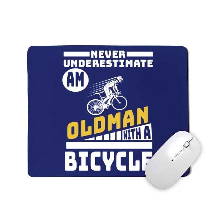 Never Underestimate An Oldman With A Bicycle Mousepad