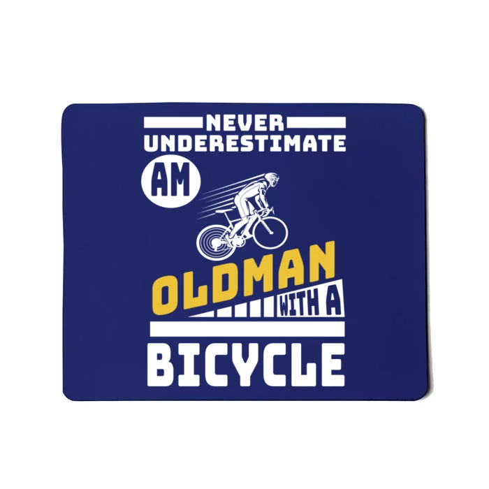 Never Underestimate An Oldman With A Bicycle Mousepad