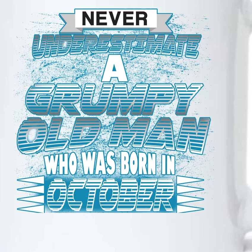 Never Underestimate Grumpy Old Man Born In October Black Color Changing Mug