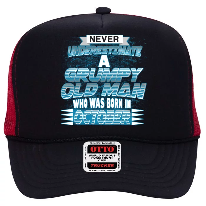 Never Underestimate Grumpy Old Man Born In October High Crown Mesh Trucker Hat