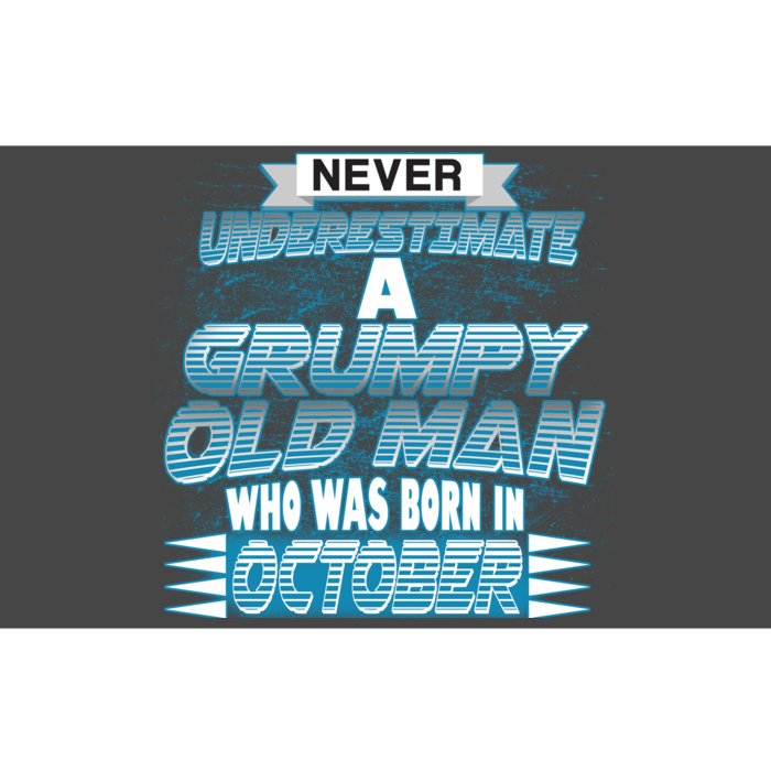 Never Underestimate Grumpy Old Man Born In October Bumper Sticker